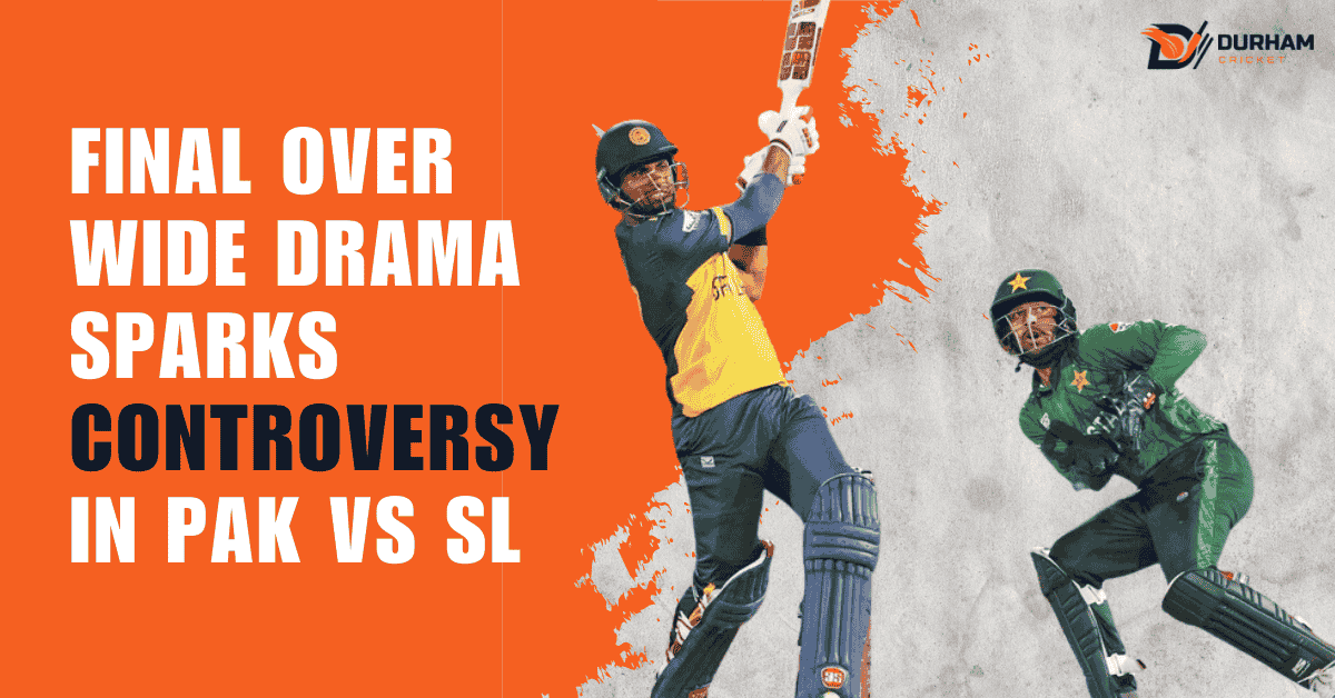Final Over Wide Drama Sparks Controversy in PAK vs SL